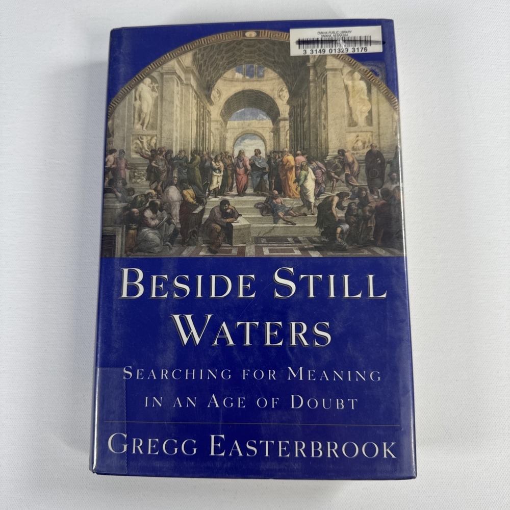 Beside Still Waters: Searching for Meaning in an Age of Doubt First Edition